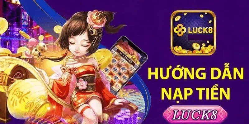 nạp tiền luck8